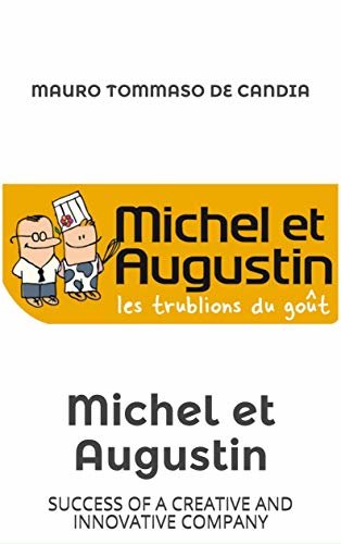 ダウンロード  Michel et Augustin: SUCCESS OF A CREATIVE AND INNOVATIVE COMPANY (English Edition) 本
