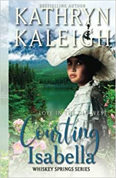 اقرأ Courting Isabella: A Sweet Western Romance الكتاب الاليكتروني 