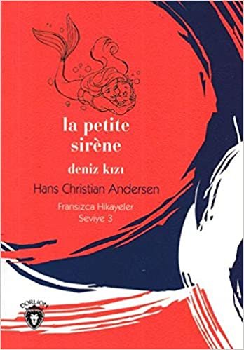 okumak La Petite Sirene - Deniz Kızı Fransızca Hikayeler Seviye 3