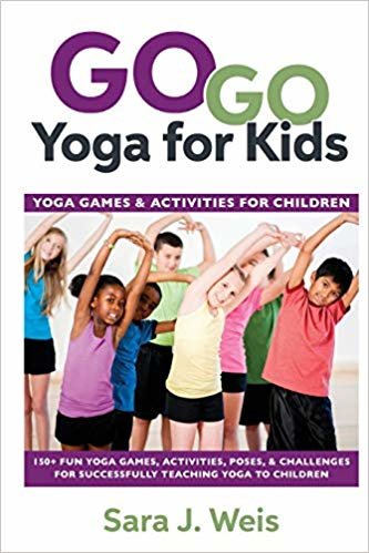 تحميل Go Go Yoga for Kids: Yoga Games &amp; Activities for Children: 150+ Fun Yoga Games, Activities, Poses, &amp; Challenges for Successfully Teaching Yoga to Children
