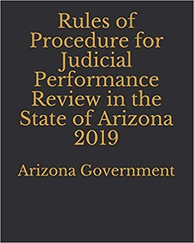 اقرأ Rules of Procedure for Judicial Performance Review in the State of Arizona 2019 الكتاب الاليكتروني 