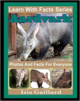 تحميل Aardvarks Photos and Facts for Everyone: Animals in Nature (Learn With Facts Series)
