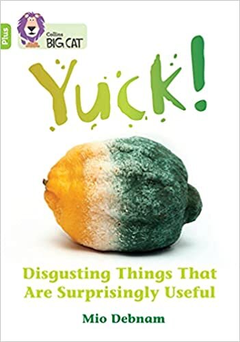 ダウンロード  Yuck: Disgusting things that are surprisingly useful: Band 11+/Lime Plus (Collins Big Cat) 本