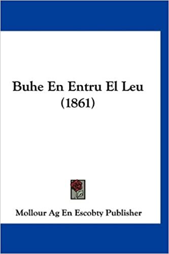 اقرأ Buhe En Entru El Leu (1861) الكتاب الاليكتروني 