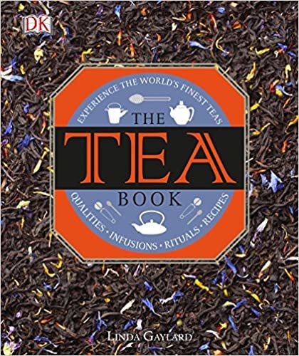 ダウンロード  The Tea Book: Experience the World s Finest Teas, Qualities, Infusions, Rituals, Recipes 本