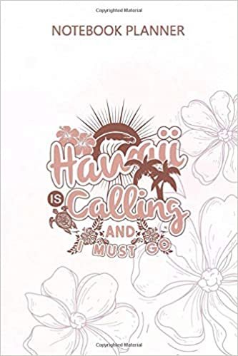 indir Notebook Planner Hawaii Is Calling And I Must Go Hawaii Vacation Travel: To Do List, Diary, 114 Pages, Planner, Teacher, Daily, Budget, 6x9 inch