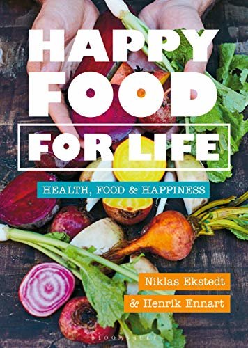 Happy Food for Life: Health, food & happiness (English Edition)