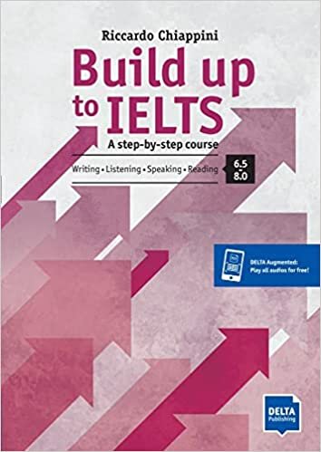 ダウンロード  Build up to IELTS - Score band 6.5 - 8.0: A step-by-step course. Writing - Listening - Speaking - Reading. Book + Delta Augmented 本