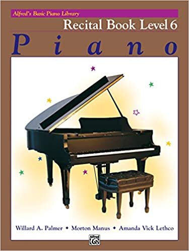 ダウンロード  Piano Recital Book Level 6 (Alfred's Basic Piano Library) 本