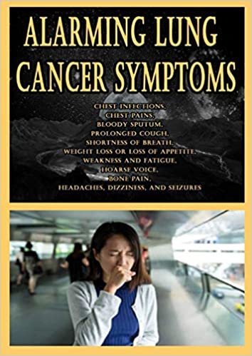 Alarming Lung Cancer Symptoms: Chest Infections, Chest Pains, Bloody Sputum, Prolonged Cough, Shortness Of Breath, Weight Loss Or Loss Of Appetite, Weakness And Fatigue, Hoarse Voice, Bone Pain, Headaches, Dizziness, And Seizures ダウンロード
