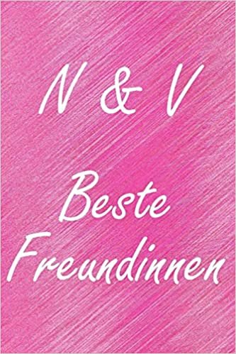 N & V. Beste Freundinnen: BFF personalisiertes Notizbuch mit den Anfangsbuchstaben der besten Freundinnen. Persönliches Tagebuch / Schreibheft / ... A5), 110 linierte Seiten, glänzendes Cover indir