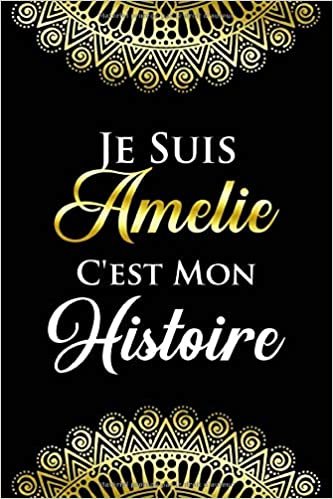 indir Je suis Amelie c&#39;es mon histoire: Noms Personnalisé Carnet de notes / Journal pour les filles, les garçons, les f.... De noël, cadeau original anniversaire f pour tout les Occasion.