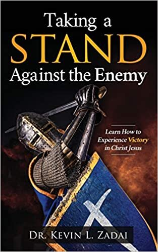 TAKING A STAND AGAINST THE ENEMY: Learn How to Experience Victory in Christ Jesus