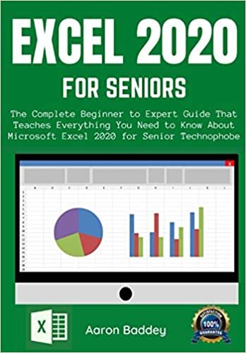 ダウンロード  EXCEL 2020 FOR SENIORS: The Complete Beginner to Expert Guide That Teaches Everything You Need to Know About Microsoft Excel 2020 for Senior Technophobe 本