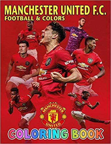 Football & Colors - Manchester United F.C. Coloring Book: Great for Any Man UTD Fan indir