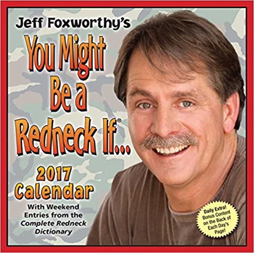 Jeff Foxworthy's You Might Be A Redneck If... 2017 Day-to-Day Calendar