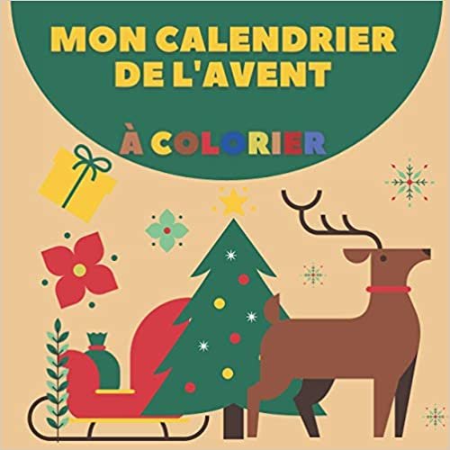 indir Mon calendrier de l&#39;AVENT à colorier: 52 Pages uniques à colorier en attendant Noël - Idée cadeau pour Fille et Garçon à partir de 4 ans