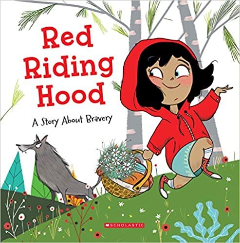 Red Riding Hood: A Story about Bravery