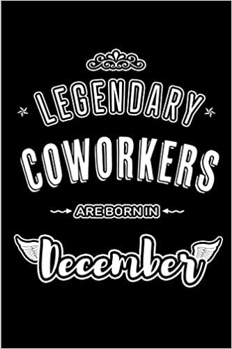 Legendary Coworkers are born in December: Blank Lined profession Journal Notebooks Diary as Appreciation, Birthday, Welcome, Farewell, Thank You, ... & friends. Alternative to B-day present Card indir