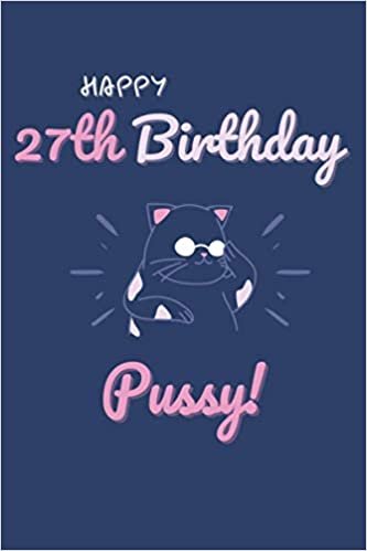 Happy 27th Birthday, Pussy...Cat!: Lined Notebook ダウンロード