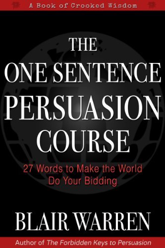 The One Sentence Persuasion Course - 27 Words to Make the World Do Your Bidding (English Edition)