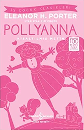 Pollyanna (Kısaltılmış Metin): 100 Temel Eser indir