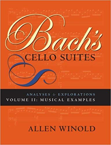 Bach s Cello Suites: Analyses and Explorations, Vol. 2: Musical Examples