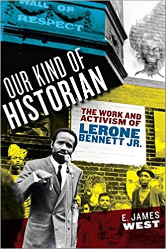 تحميل Our Kind of Historian: The Work and Activism of Lerone Bennett Jr.