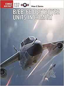 B/Eb-66 Destroyer Units in Combat (Combat Aircraft)