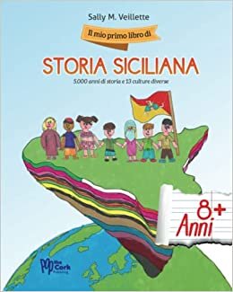 تحميل Il mio primo libro di Storia Siciliana: 5.000 anni di storia e 13 culture diverse