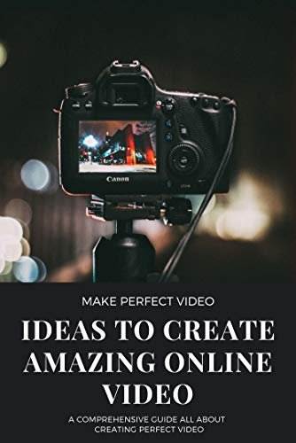 ダウンロード  Ideas To Create Amazing Online Video: Make perfect video (English Edition) 本