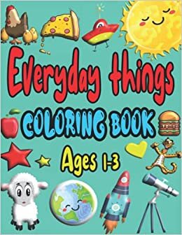 تحميل Coloring Book Ages 1-3 Everyday Things: My First Big Book of Coloring,kids aged 1-3 coloring book,Big Easy Coloring Book of Things,Easy Pictures to ... Inches 82 Pages. (French Edition)
