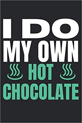 I Do My Own Hot chocolate: I Do My Own Qoutes|Lined Journal Decorated Gift Ideas|I Do My Own Notebook indir