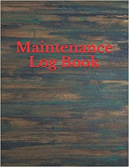 Maintenance Log Book: Repair And Maintenance Record Book For Cars, Trucks, Motorcycles, Vehicles And Automotive 120 Pages