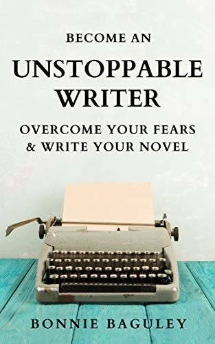 ダウンロード  Become an Unstoppable Writer: Overcome Your Fears and Write Your Novel (English Edition) 本