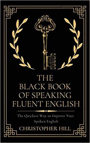 تحميل The Black Book of Speaking Fluent English: The Quickest Way to Improve Your Spoken English