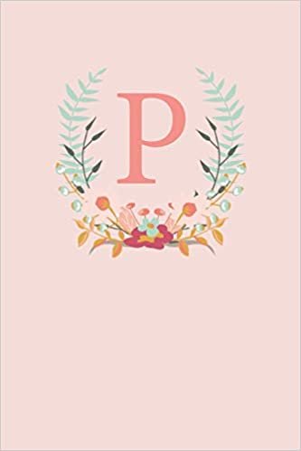 P: A Simple Pink Floral Wreath Monogram Sketchbook | 110 Sketchbook Pages (6 x 9) | Floral Watercolor Monogram Sketch Notebook | Personalized Initial Letter Journal | Monogramed Sketchbook indir