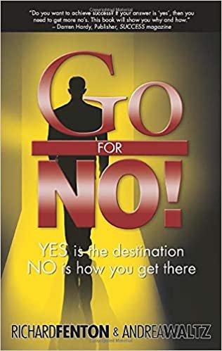 Go for No! : Yes is the Destination, No is How You Get There