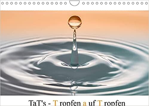 ダウンロード  TaT's - Tropfen auf Tropfen (Wandkalender 2022 DIN A4 quer): Die Entstehung aesthetischer Formen in der Tropfenfotografie. (Monatskalender, 14 Seiten ) 本