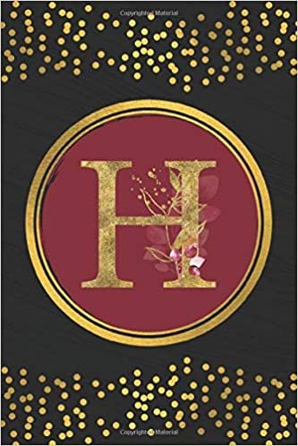 indir H: Black And Glitter Gold Frame Burgundy floral Alphabet - Cute &amp; Pretty Initial Monogram Letter H College Ruled Personalzed Notebook - Blank Lined ... for Girls and Women - 6&quot; x 9&quot; 110 Pages