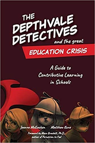indir The Depthvale Detectives and the Great Education Crisis: A Guide to Contributive Learning in Schools