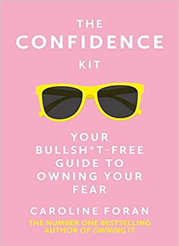 indir The Confidence Kit: Your Bullsh*t-Free Guide to Owning Your Fear
