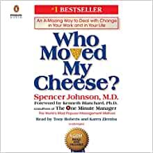 ダウンロード  Who Moved My Cheese?: An A-Mazing Way to Deal with Change in Your Work and in Your Life 本