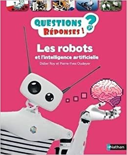 Les robots et l'intelligence artificielle (QUEST/REPONSES 7+)