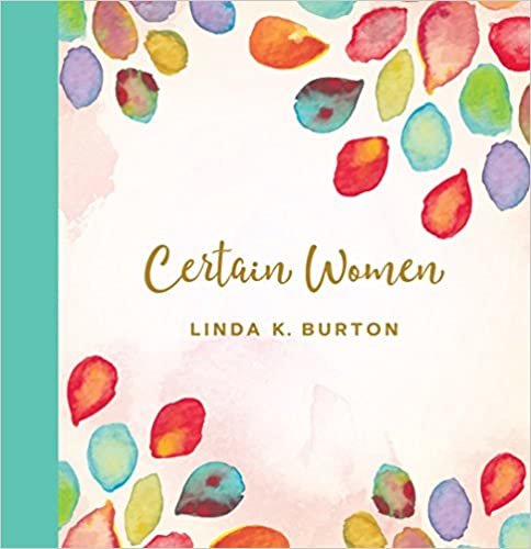 Certain Women [Hardcover] Linda K. Burton indir