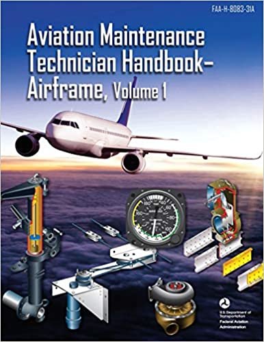 Aviation Maintenance Technician Handbook - Airframe, Volume 1: FAA-H-8083-31A (Black & White) indir
