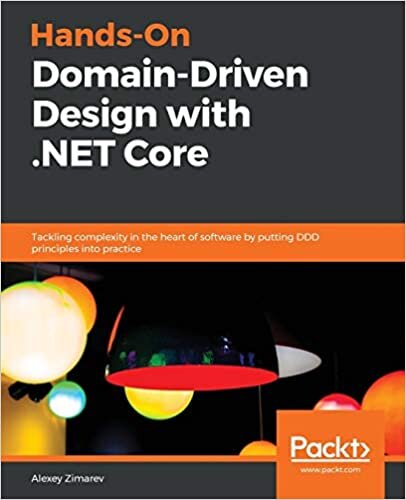 indir Hands-On Domain-Driven Design with .NET Core: Tackling complexity in the heart of software by putting DDD principles into practice