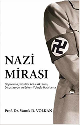 indir Nazi Mirası: Depolama, Nesiller Arası Aktarım, Disosiasyon ve Eylem Yoluyla Hatırlama