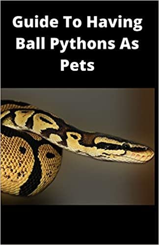 ダウンロード  Guide To Having Ball Pythons As Pets 本