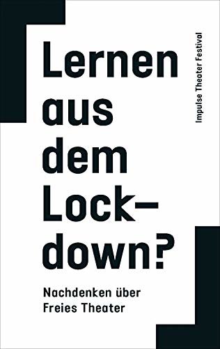 ダウンロード  Lernen aus dem Lockdown?: Nachdenken über Freies Theater (German Edition) 本